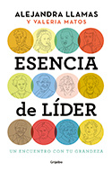 Alejandra Llamas Esencia de líder: Un encuentro con tu grandeza