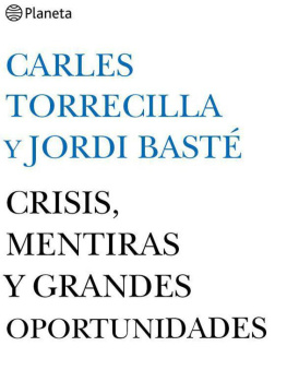 Carlos Torrecilla Gumbau - Crisis, mentiras y grandes oportunidades