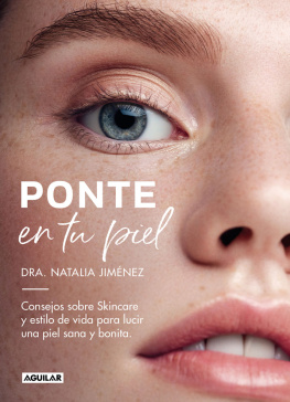 Natalia Jiménez - Ponte en tu piel: Consejos sobre Skincare y estilo de vida para lucir una piel sana y bonita