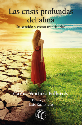 Carles Ventura Pallarols - Las crisis profundas del alma: Su sentido y cómo transitarlas