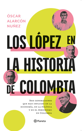 Oscar Alarcón - Los López en la historia de Colombia