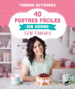 Tamara Gutiérrez - 40 postres fáciles sin horno con Tamara