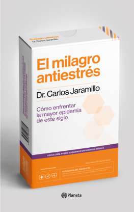 Dr. Carlos Jaramillo El milagro antiestrés