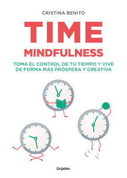 Cristina Benito Time mindfulness: Toma el control de tu tiempo y vive de forma más próspera y creativa