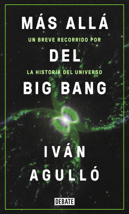 Iván Agulló Más allá del Big Bang: Un breve recorrido por la historia del universo