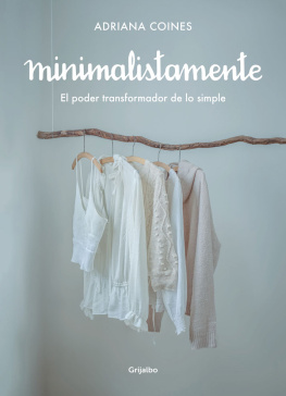 Adriana Coines - Minimalistamente. El poder transformador de lo simple