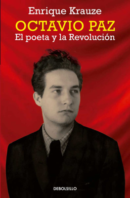 Krauze Enrique Octavio Paz: el poeta y la Revolución