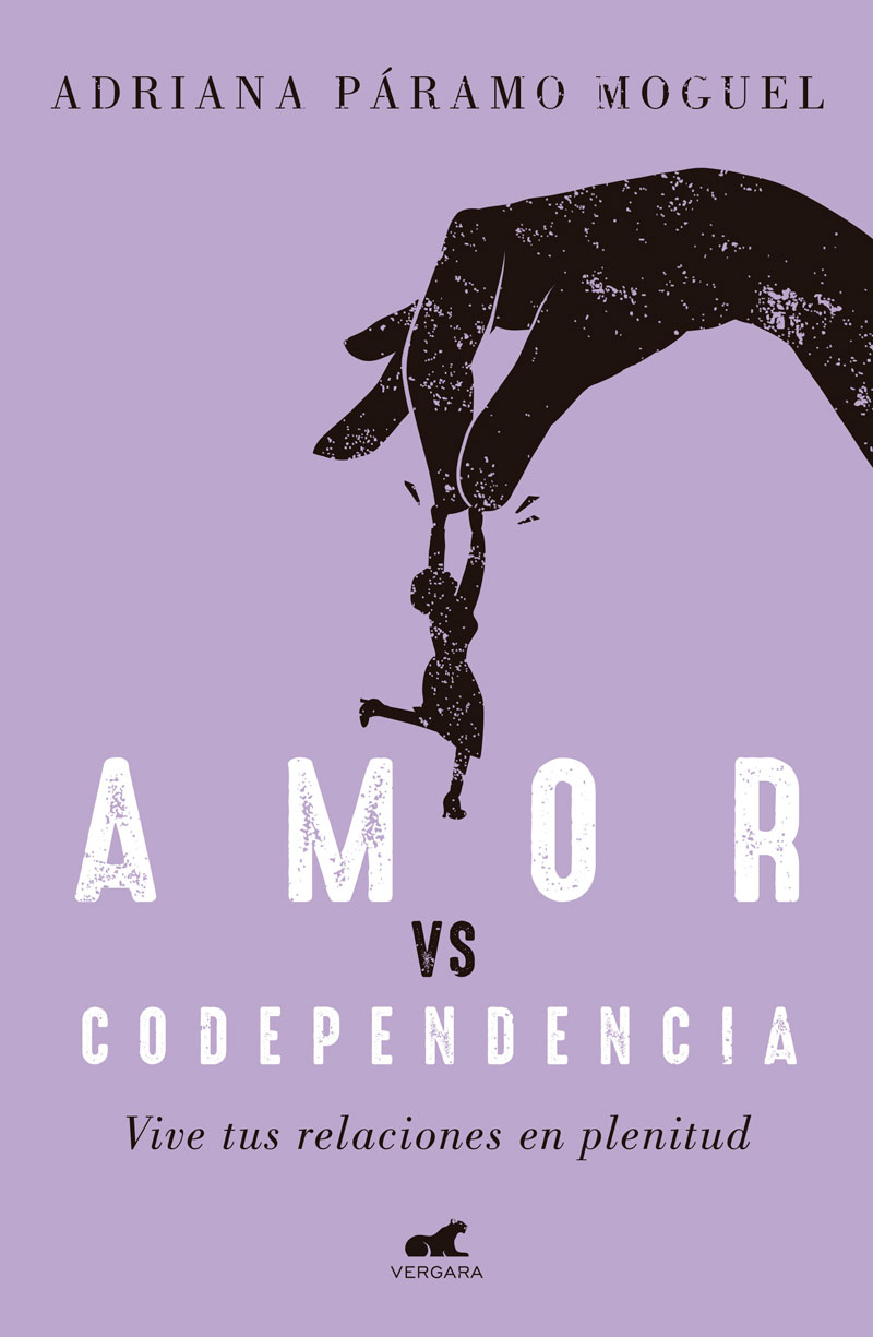 Amor vs Codependencia Vive tus relaciones en plenitud Primera edición - photo 1