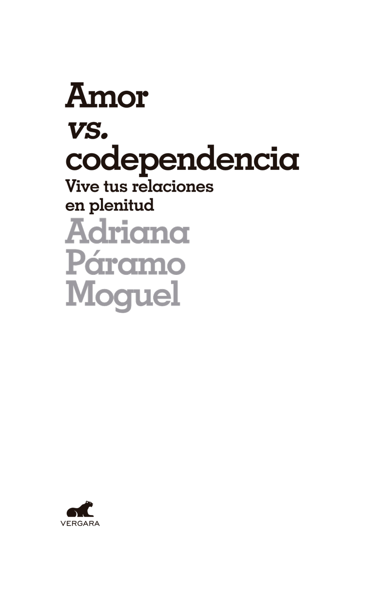 Amor vs Codependencia Vive tus relaciones en plenitud Primera edición - photo 2