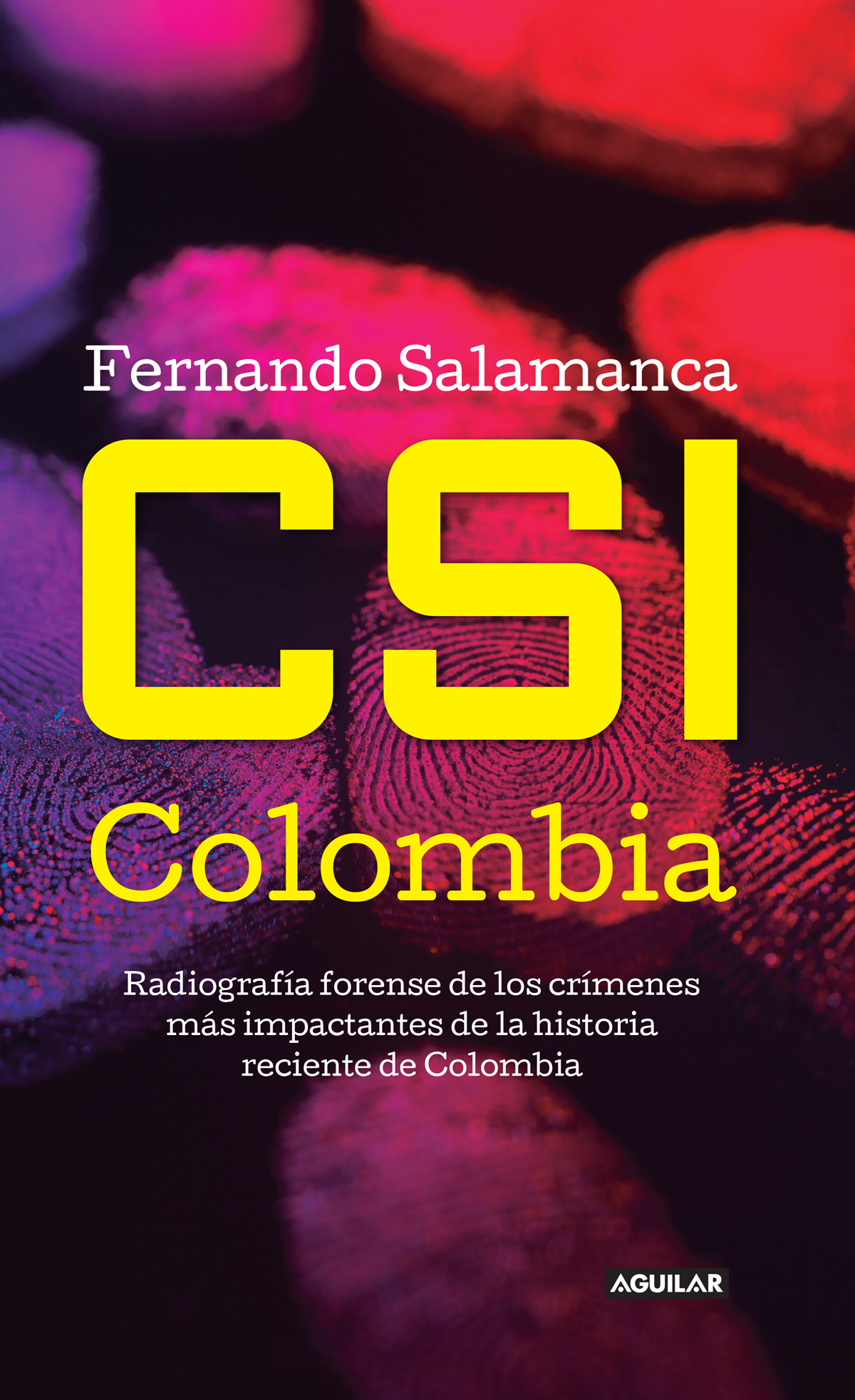 Fernando Salamanca CSI Colombia Radiografía forense de los crímenes más - photo 1