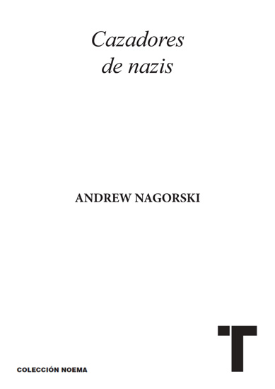 Título Cazadores de nazis Andrew Nagorski 2016 Edición original en - photo 1