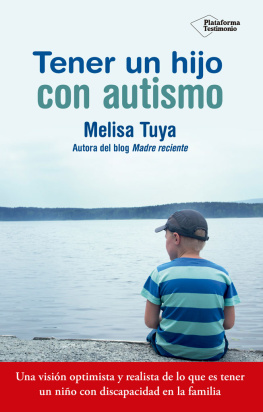 Melisa Tuya Tener un hijo con autismo: Una visión optimista y realista de lo que es tener un niño con discapacidad en la familia