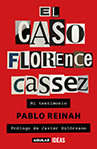 Pablo Reinah - El caso Florence Cassez: Mi testimonio