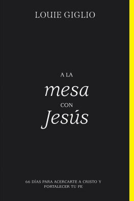 Louie Giglio - A la mesa con Jesús: 66 días para acercarte a Cristo y fortalecer tu fe