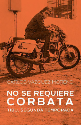 Carlos Vázquez Moreno - No se requiere corbata: Tibu, segunda temporada