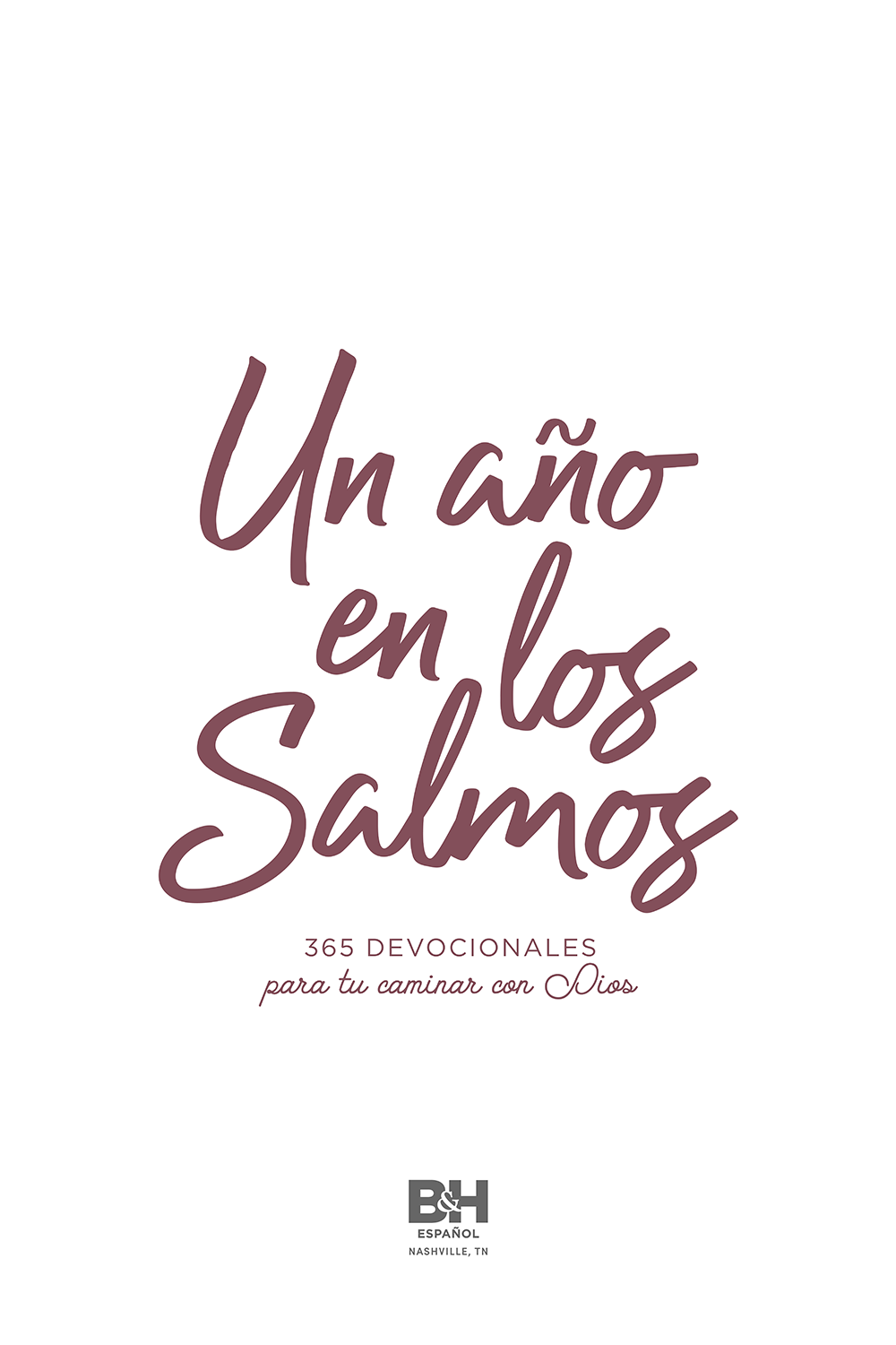 Un año en los Salmos 365 devocionales para tu caminar con Dios Copyright - photo 1