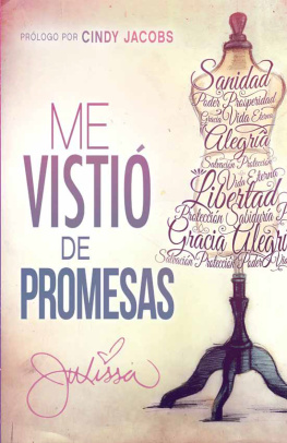 Julissa Arce Me vistió de promesas: Sanidad, poder, prosperidad, gracia, vida eterna, alegría, salvación, protección...