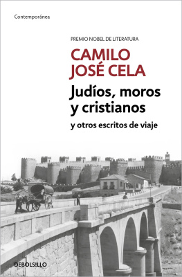Camilo José Cela - Judíos, moros y cristianos y otros escritos de viaje