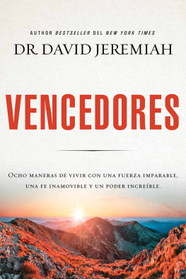 Dr. David Jeremiah - Vencedores: Ocho maneras de vivir con una fuerza imparable, una fe inamovible y un poder increíble