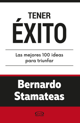 Bernardo STAMATEAS - Tener éxito. Las mejores 100 ideas para triunfar