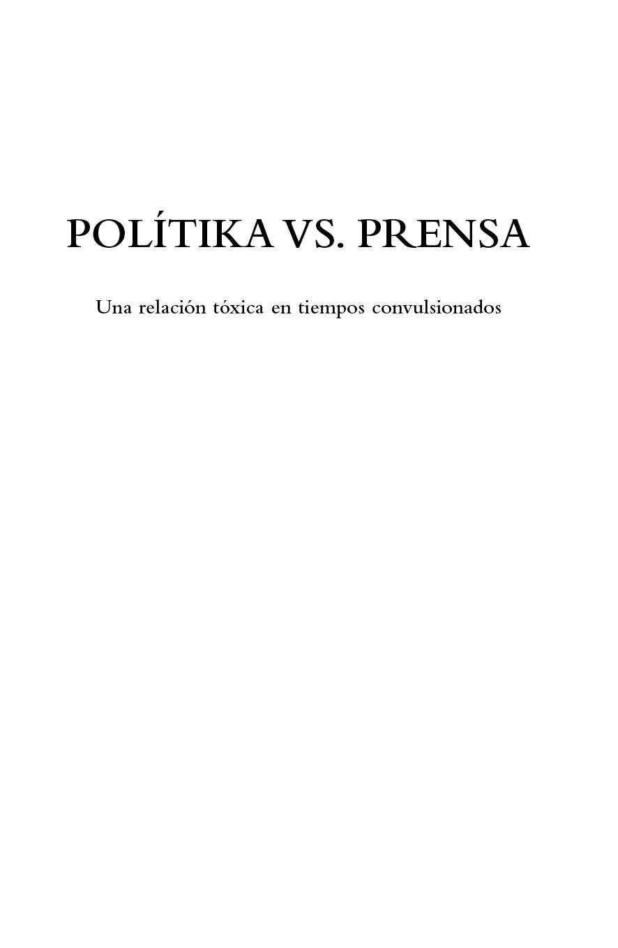 PolítiKa vs Prensa Una relación tóxica en en tiempos convulsionados - image 2