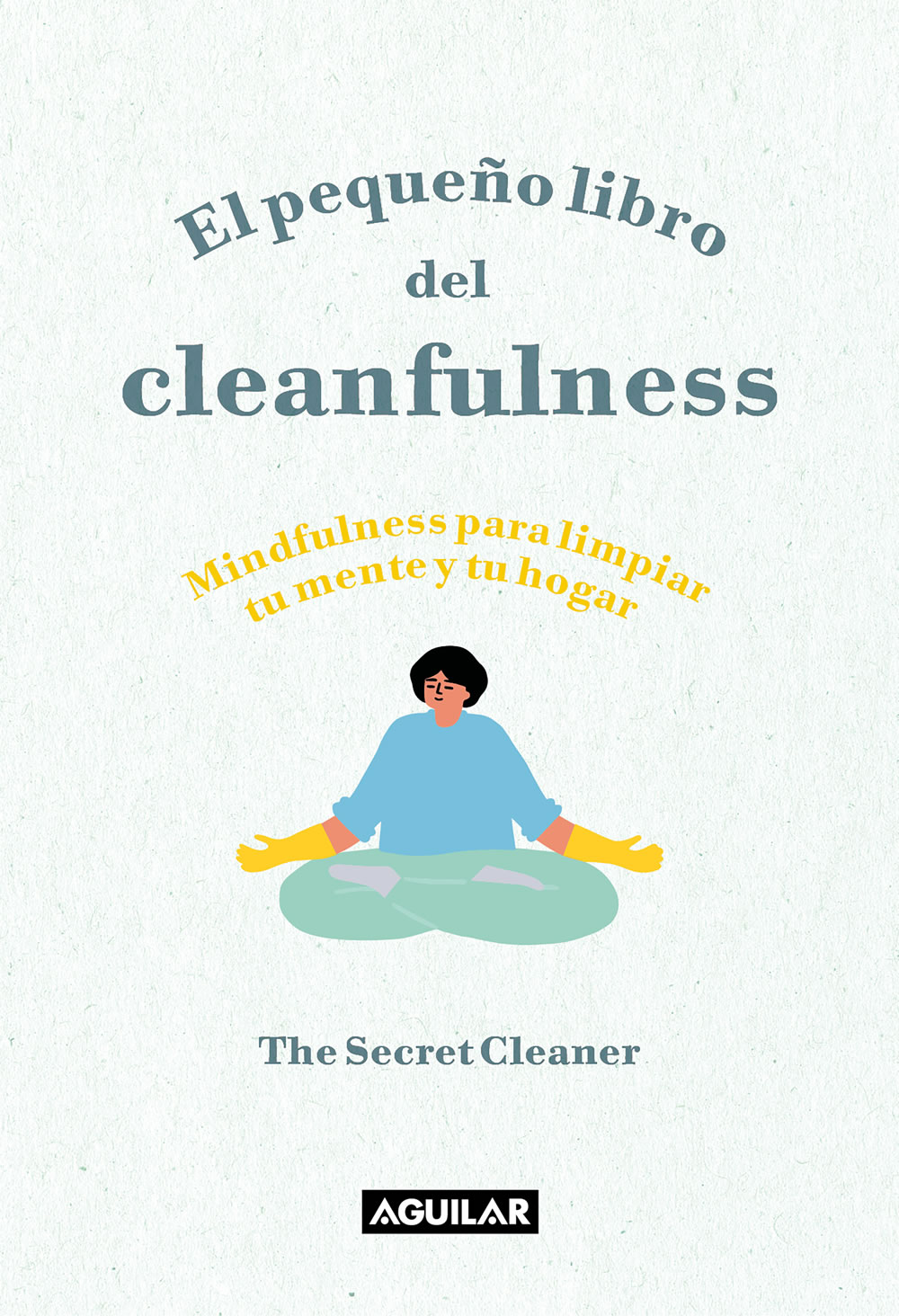 Índice Limpia la casa elevando el espíritu The Secret Cleaner es una - photo 1