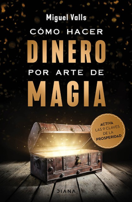 Miguel Valls Cómo hacer dinero por arte de magia