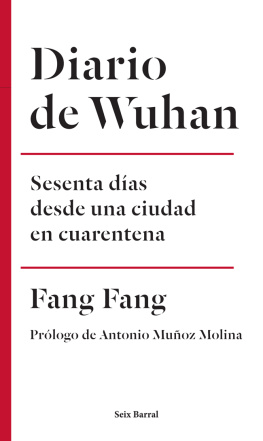 Fang Fang Diario de Wuhan: Sesenta días desde una ciudad en cuarentena