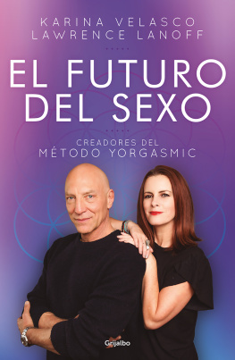 Karina Velasco El futuro del sexo: Creadores del método Yorgasmic