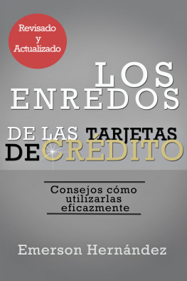Emerson Hernández Los Enredos de las Tarjetas de Crédito: Consejos cómo utilizarlas eficazmente