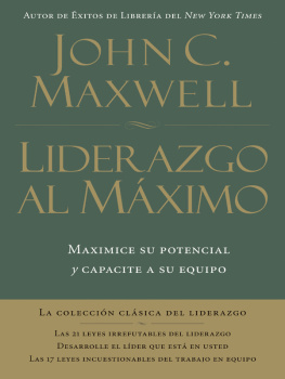 John C. Maxwell - Liderazgo al máximo: Maximice su potencial y capacite a su equipo