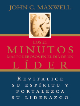 John C. Maxwell - Los 21 Minutos Más Poderosos En El Día De Un Líder