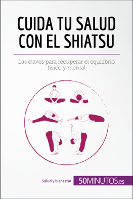 50Minutos Cuida tu salud con el shiatsu: Las claves para recuperar el equilibrio físico y mental