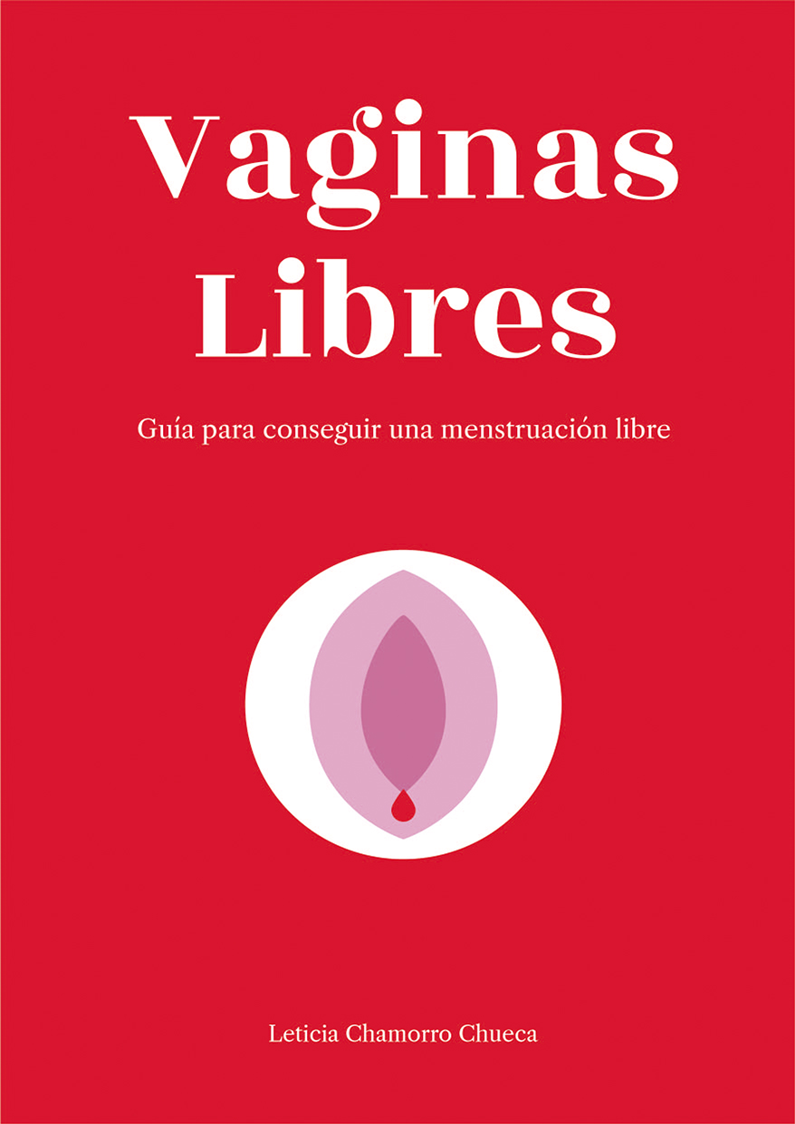 Leticia Chamorro Chueca Vaginas Libres Guía para conseguir una - photo 1