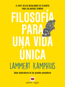 Lammert Kamphuis - Filosofía para una vida única: Ideas inspiradoras de los grandes pensadores