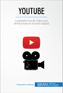 50Minutos - YouTube: La plataforma de vídeo que revoluciona el mundo digital