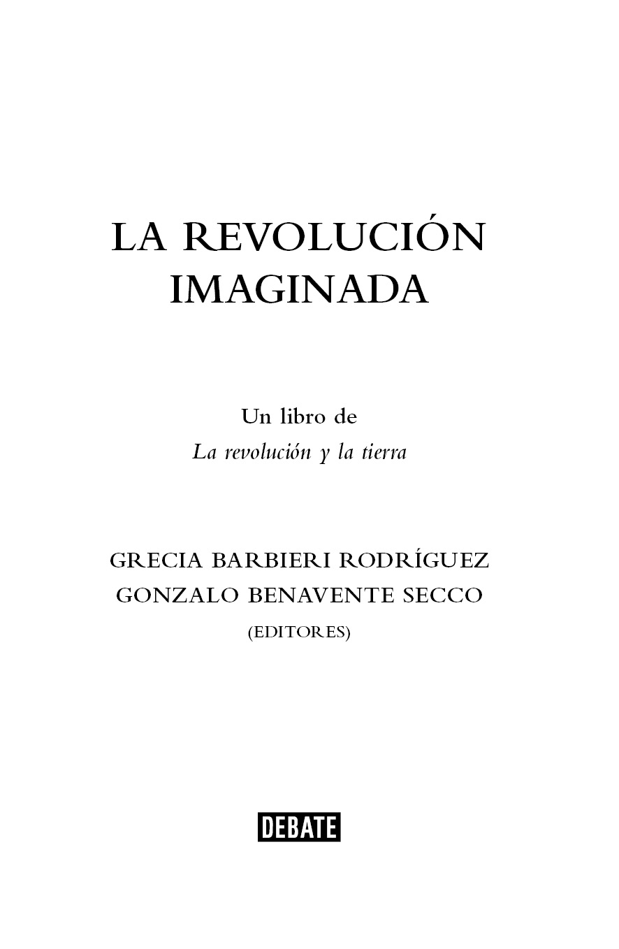 La revolución imaginada Un libro de La revolución y la tierra - image 3