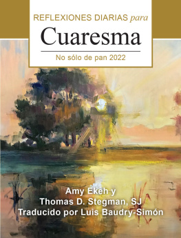 Thomas D. Stegman - No sólo de pan: Reflexiones diarias para Cuaresma 2022