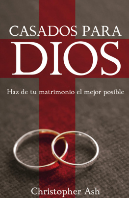 Christopher Ash - Casados para Dios: Haz de tu matrimonio el mejor posible