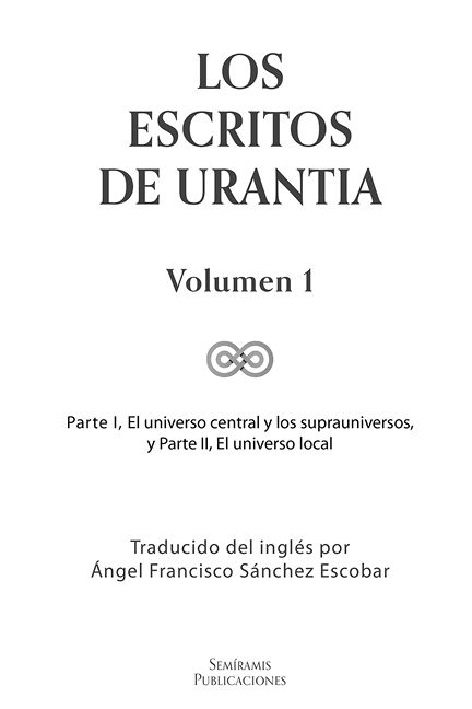 Índice Las Partes de Los escritos de Urantia PARTE I EL UNIVERSO CENTRAL - photo 1