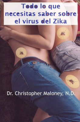 Dr. Christopher Maloney Todo lo que necesitas saber sobre el virus del Zika