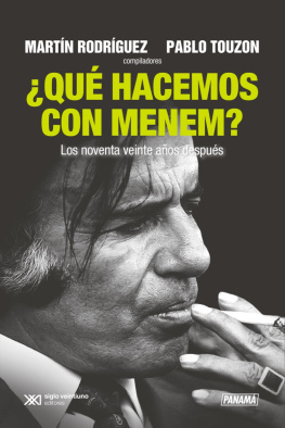 Martín Rodríguez ¿Qué hacemos con Menem?: Los noventa veinte años después