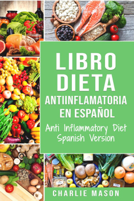 Charlie Mason Libro Dieta antiinflamatoria en Español/ Anti Inflammatory Diet Spanish Version