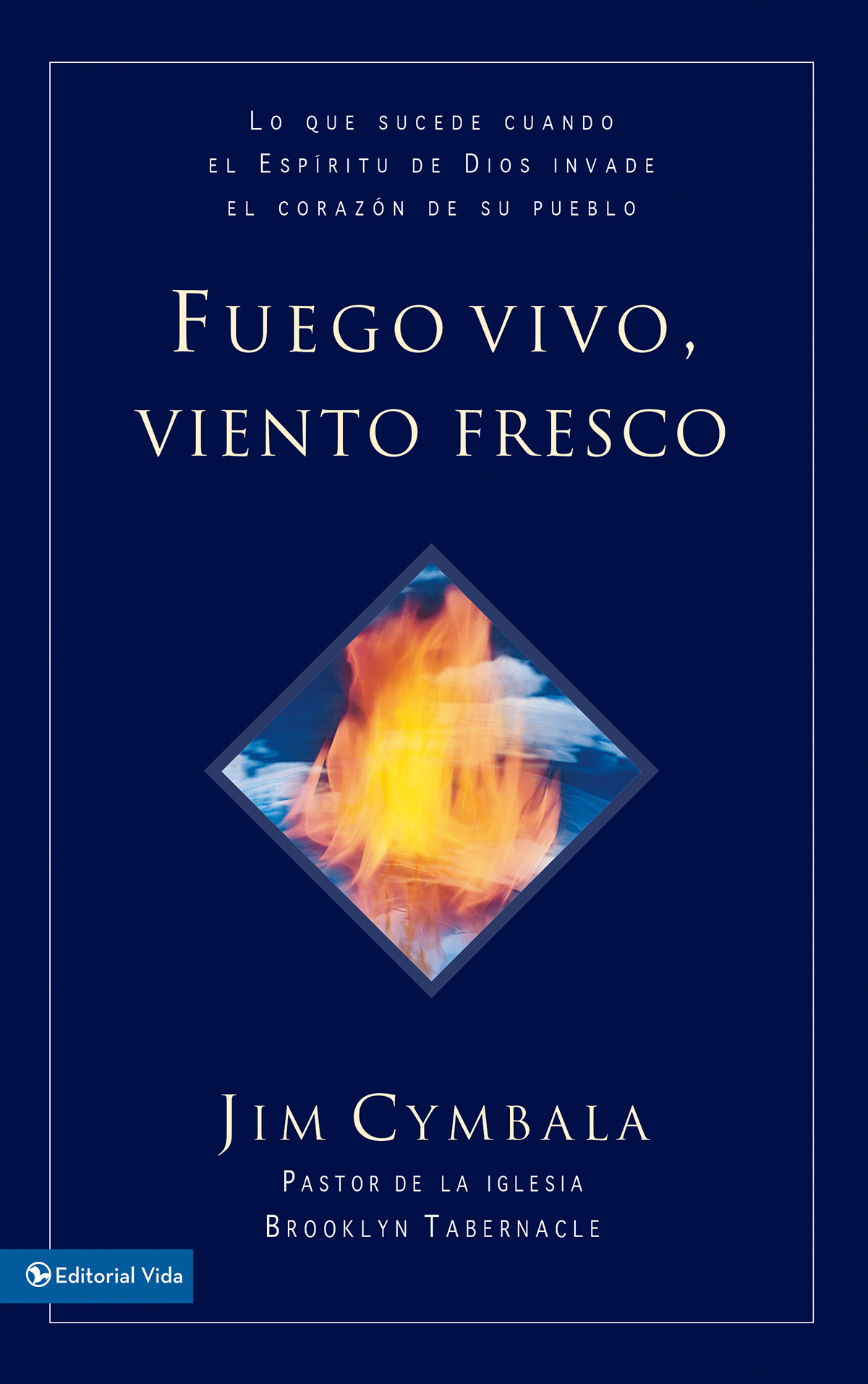 Fuego vivo viento fresco Lo que sucede cuando el Espíritu de Dios invade el corazón de su pueblo - image 1