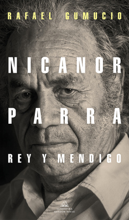 Rafael Gumucio - Nicanor Parra, Rey Y Mendigo