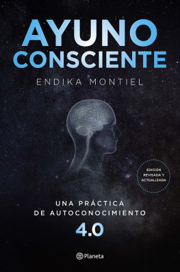 Endika Montiel Ayuno consciente: Una práctica de autoconocimiento 4.0