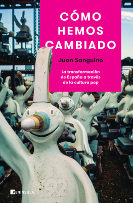 Juan Sanguino - Cómo hemos cambiado: La transformación de España a través de la cultura pop