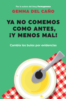 Gemma del Caño - Ya no comemos como antes, ¡y menos mal!: Cambia los bulos por evidencias