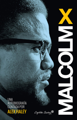 Malcolm X Malcom X--Autobiografía contada por Alex Haley