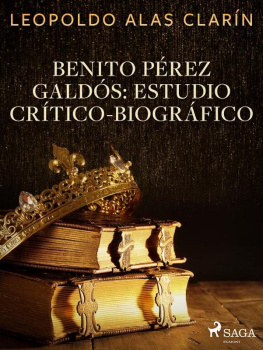Leopoldo Alas Clarín - Benito Pérez Galdós: Estudio Crítico-Biográfico